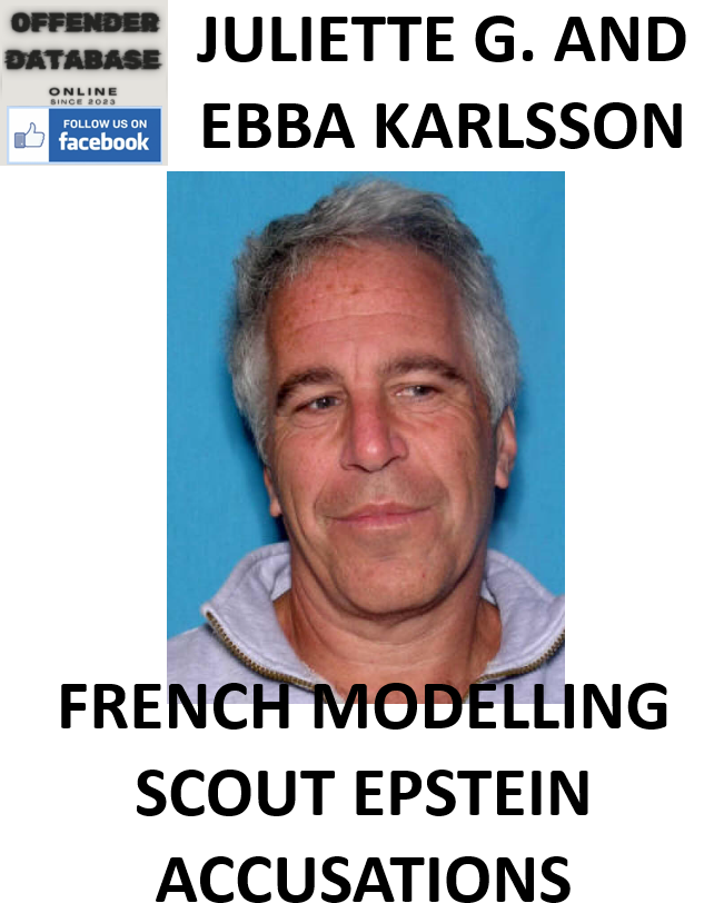 JULIETTE G. AND EBBA KARLSSON - FRENCH MODELLING SCOUT EPSTEIN ACCUSATIONS