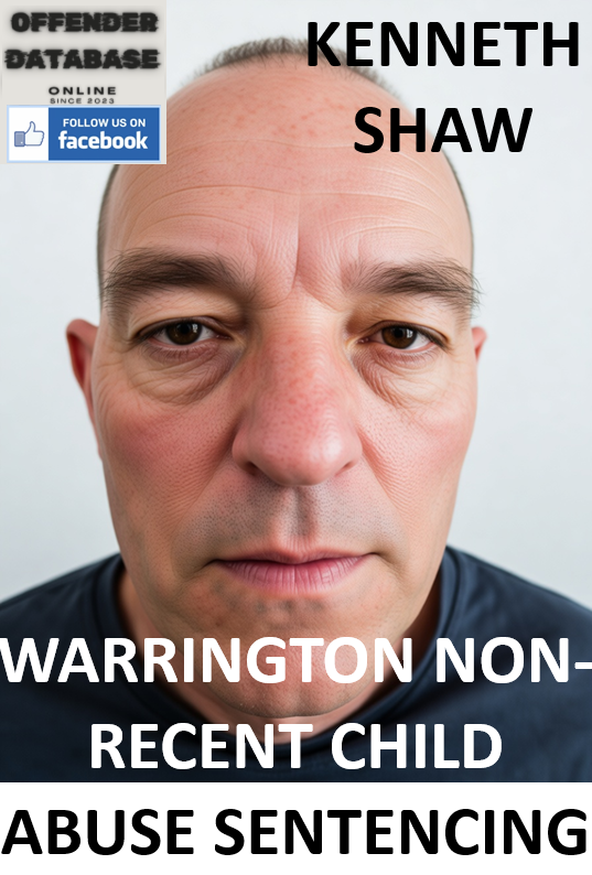 KENNETH SHAW WARRINGTON NON-RECENT CHILD ABUSE SENTENCING