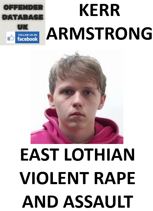 KERR ARMSTRONG EAST LOTHIAN VIOLENT RAPE AND ASSAULT KERR ARMSTRONG EAST LOTHIAN VIOLENT RAPE AND ASSAULT