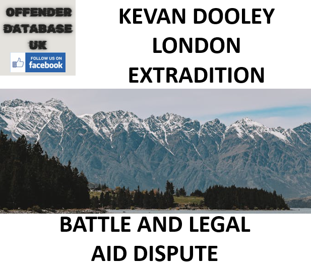 KEVAN DOOLEY LONDON EXTRADITION BATTLE AND LEGAL AID DISPUTE KEVAN DOOLEY LONDON EXTRADITION BATTLE AND LEGAL AID DISPUTE