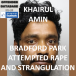 KHAIRUL AMIN BRADFORD PARK ATTEMPTED RAPE AND STRANGULATION
