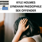 KYLE HOLMES LYNEHAM PAEDOPHILE SEX OFFENDER