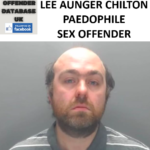 LEE AUNGER CHILTON PAEDOPHILE SEX OFFENDER