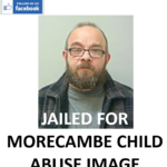 LEE RAMSAY JAILED FOR MORECAMBE CHILD ABUSE IMAGE BREACHES