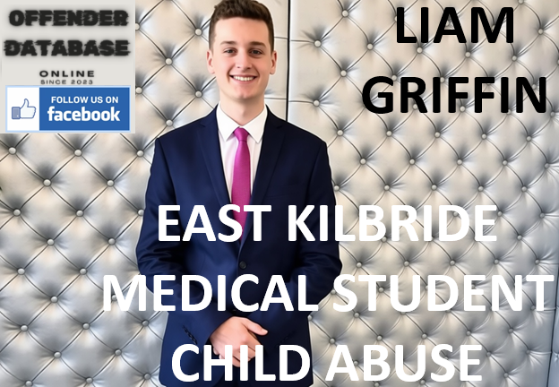 LIAM GRIFFIN EAST KILBRIDE MEDICAL STUDENT CHILD ABUSE