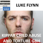 LUKE FLYNN KIPPAX CHILD ABUSE AND TORTURE GBH