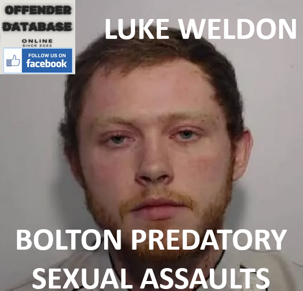 LUKE WELDON BOLTON PREDATORY SEXUAL ASSAULT AND STALKING