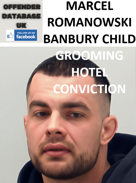 MARCEL ROMANOWSKI BANBURY CHILD GROOMING HOTEL CONVICTION