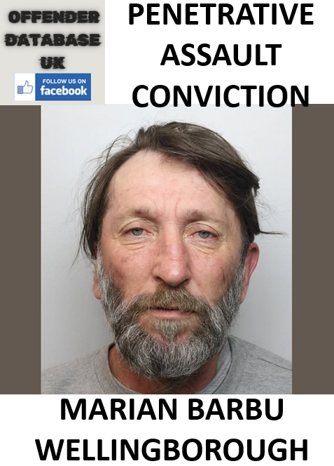 MARIAN BARBU WELLINGBOROUGH PENETRATIVE ASSAULT CONVICTION