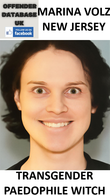 MARINA VOLZ NEW JERSEY TRANSGENDER PAEDOPHILE WITCH MARINA VOLZ NEW JERSEY TRANSGENDER PAEDOPHILE WITCH