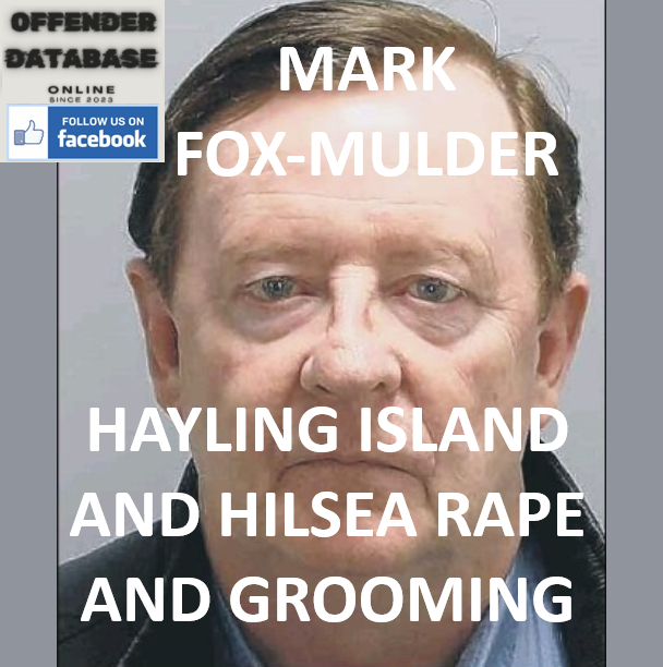 MARK FOX-MULDER HAYLING ISLAND AND HILSEA RAPE AND GROOMING