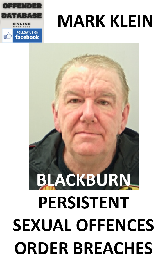 MARK KLEIN BLACKBURN PERSISTENT SEXUAL OFFENCES ORDER BREACHES