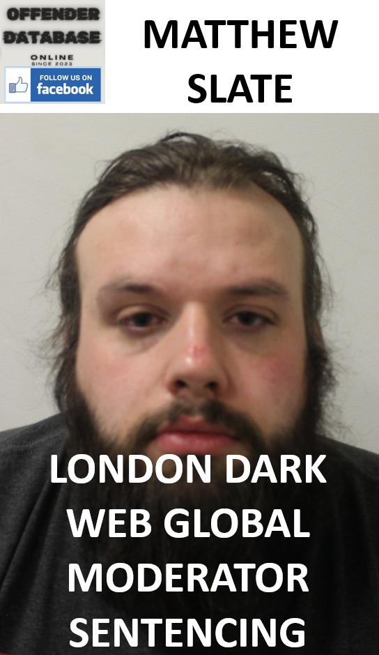 MATTHEW SLATE LONDON DARK WEB GLOBAL MODERATOR SENTENCING