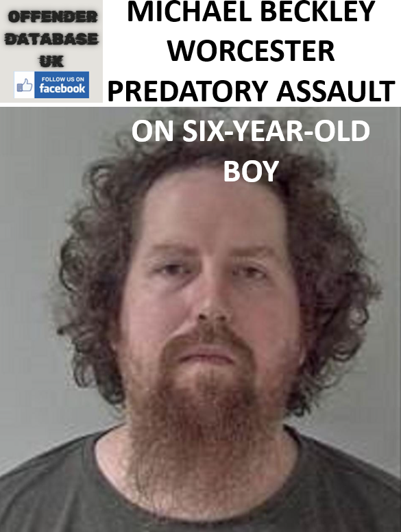 MICHAEL BECKLEY WORCESTER PREDATORY ASSAULT ON SIX-YEAR-OLD BOY