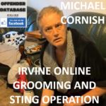 MICHAEL CORNISH IRVINE ONLINE GROOMING AND STING OPERATION