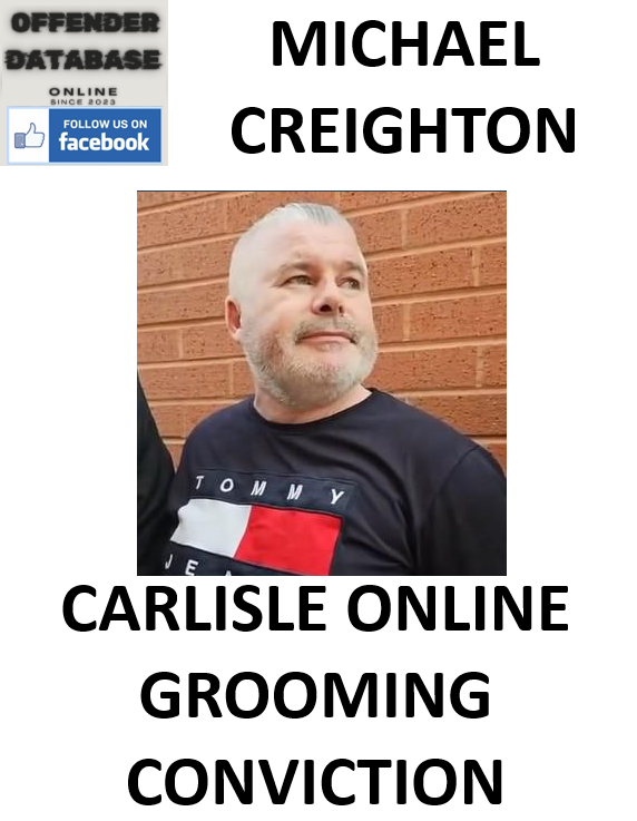 MICHAEL CREIGHTON CARLISLE ONLINE GROOMING CONVICTION MICHAEL CREIGHTON CARLISLE ONLINE GROOMING CONVICTION