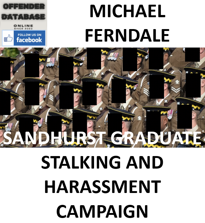 MICHAEL FERNDALE SANDHURST GRADUATE STALKING AND HARASSMENT CAMPAIGN