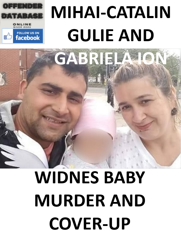 MIHAI-CATALIN GULIE AND GABRIELA ION WIDNES BABY MURDER AND COVER-UP