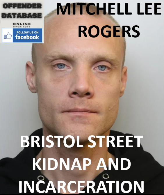 MITCHELL LEE ROGERS BRISTOL STREET KIDNAP AND INCARCERATION