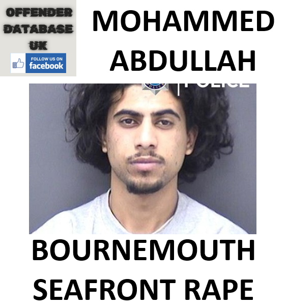 MOHAMMED ABDULLAH BOURNEMOUTH SEAFRONT RAPE MOHAMMED ABDULLAH BOURNEMOUTH SEAFRONT RAPE