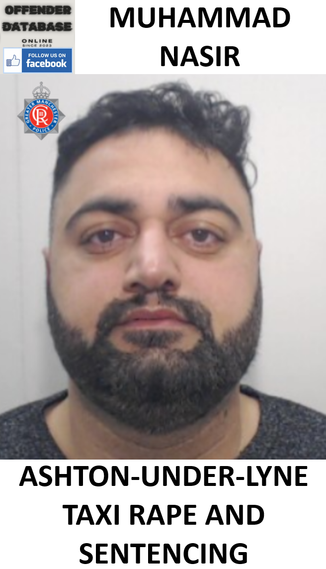 MUHAMMAD NASIR ASHTON-UNDER-LYNE TAXI RAPE AND SENTENCING