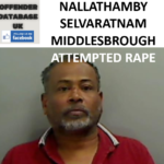 NALLATHAMBY SELVARATNAM MIDDLESBROUGH ATTEMPTED RAPE