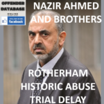 NAZIR AHMED AND BROTHERS ROTHERHAM HISTORIC ABUSE TRIAL DELAY