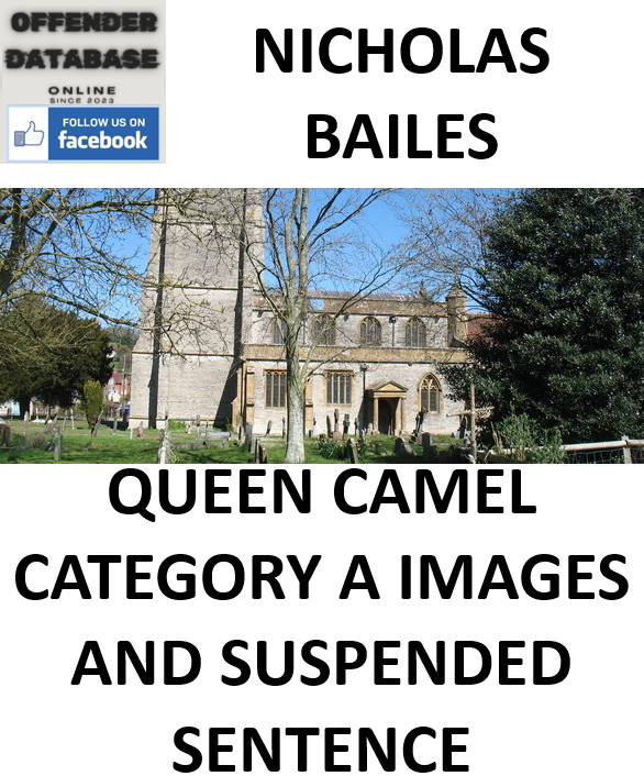 NICHOLAS BAILES QUEEN CAMEL CATEGORY A IMAGES AND SUSPENDED SENTENCE