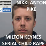 NIKKI ANTON PIKE MILTON KEYNES SERIAL CHILD RAPE AND GROOMING