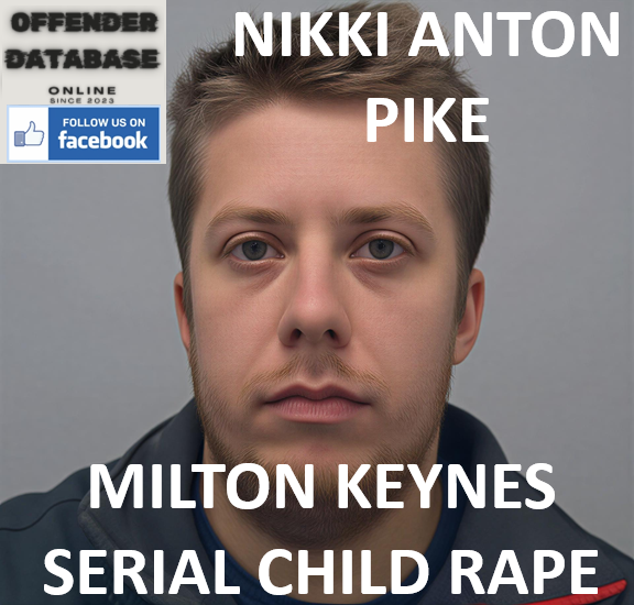NIKKI ANTON PIKE MILTON KEYNES SERIAL CHILD RAPE AND GROOMING