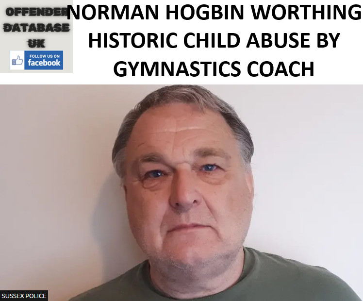 NORMAN HOGBIN WORTHING HISTORIC CHILD ABUSE BY GYMNASTICS COACH