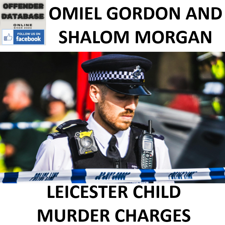 OMIEL GORDON AND SHALOM MORGAN LEICESTER CHILD MURDER CHARGES