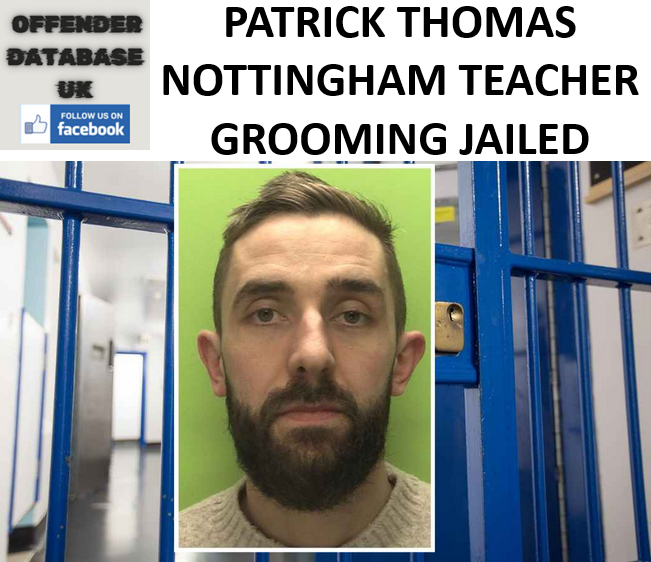 PATRICK THOMAS NOTTINGHAM TEACHER GROOMING JAILED PATRICK THOMAS NOTTINGHAM TEACHER GROOMING JAILED