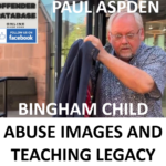 PAUL ASPDEN BINGHAM CHILD ABUSE IMAGES AND TEACHING LEGACY