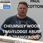 PAUL COTTON CHELMSLEY WOOD TRAVELODGE ABUSE AND "DANGEROUS" STATUS