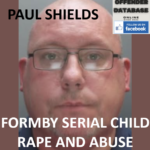 PAUL SHIELDS FORMBY SERIAL CHILD RAPE AND ABUSE