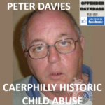 PETER DAVIES CAERPHILLY HISTORIC CHILD ABUSE AND RECIDIVISM