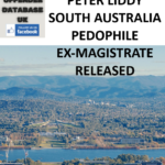 PETER LIDDY SOUTH AUSTRALIA PEDOPHILE EX-MAGISTRATE RELEASED