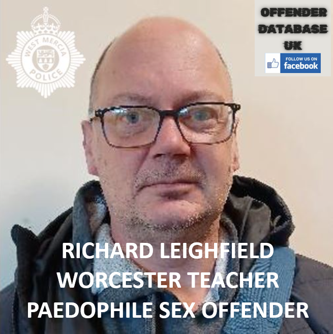 RICHARD LEIGHFIELD WORCESTER TEACHER PAEDOPHILE SEX OFFENDER