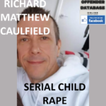 RICHARD MATTHEW CAULFIELD STOCKPORT SERIAL CHILD RAPE