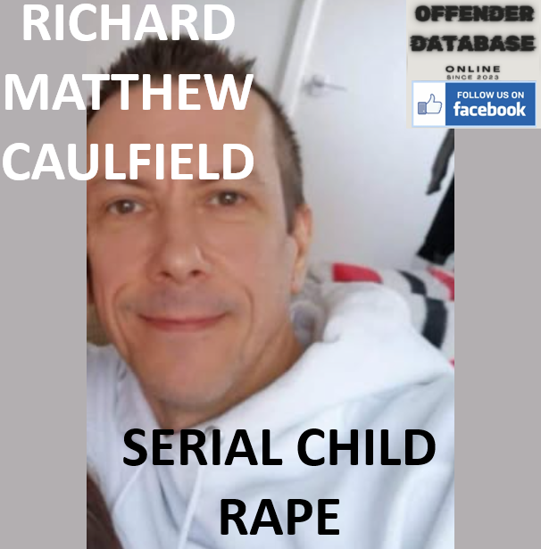 RICHARD MATTHEW CAULFIELD STOCKPORT SERIAL CHILD RAPE