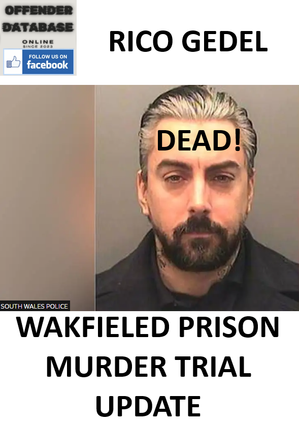 RICO GEDEL - WAKFIELED PRISON MURDER TRIAL UPDATE