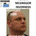 ROBERT MCGREGOR INVERNESS CHILD RAPE AND 2026 RELEASE
