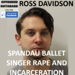 ROSS DAVIDSON SPANDAU BALLET SINGER RAPE AND INCARCERATION