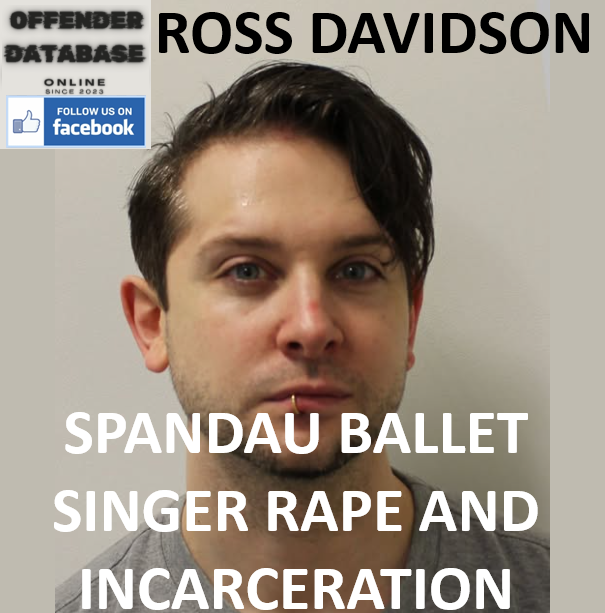 ROSS DAVIDSON SPANDAU BALLET SINGER RAPE AND INCARCERATION