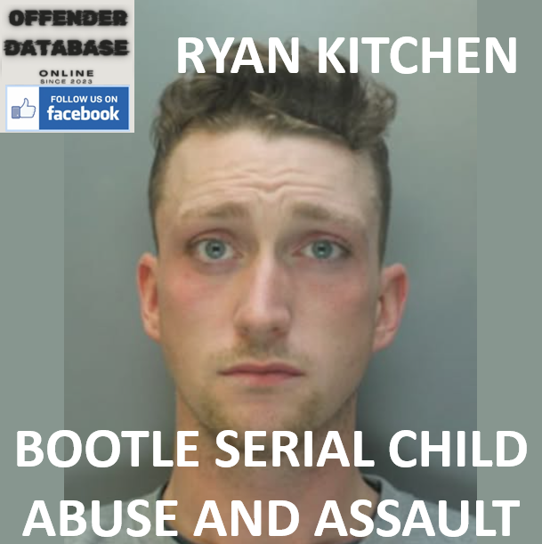 RYAN KITCHEN BOOTLE SERIAL CHILD ABUSE AND ASSAULT