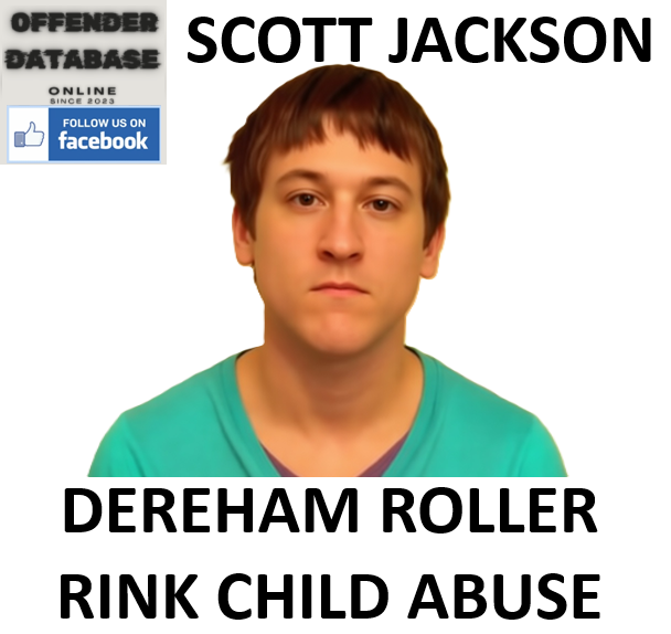 SCOTT JACKSON DEREHAM ROLLER RINK CHILD ABUSE