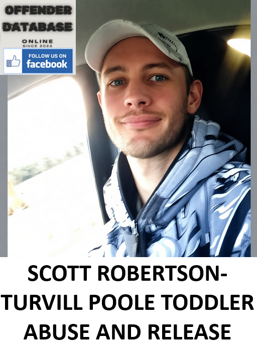 SCOTT ROBERTSON-TURVILL POOLE TODDLER ABUSE AND 2020 RELEASE