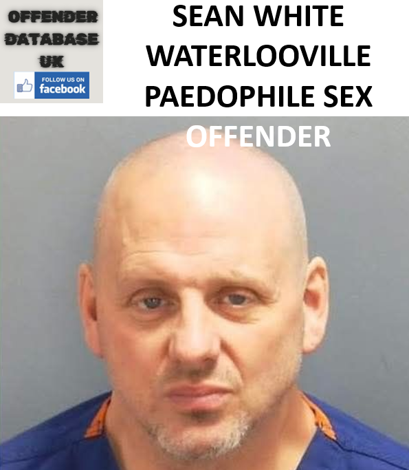 SEAN WHITE WATERLOOVILLE PAEDOPHILE SEX OFFENDER SEAN WHITE WATERLOOVILLE PAEDOPHILE SEX OFFENDER