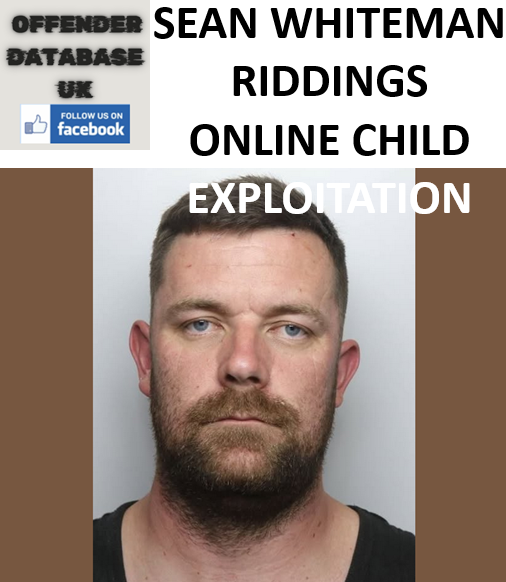 SEAN WHITEMAN RIDDINGS ONLINE CHILD EXPLOITATION JAILED